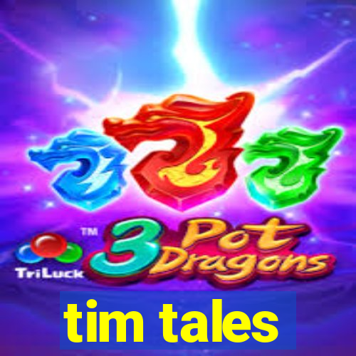 tim tales